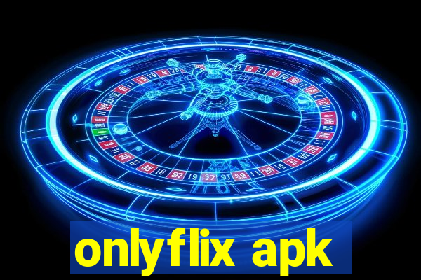 onlyflix apk